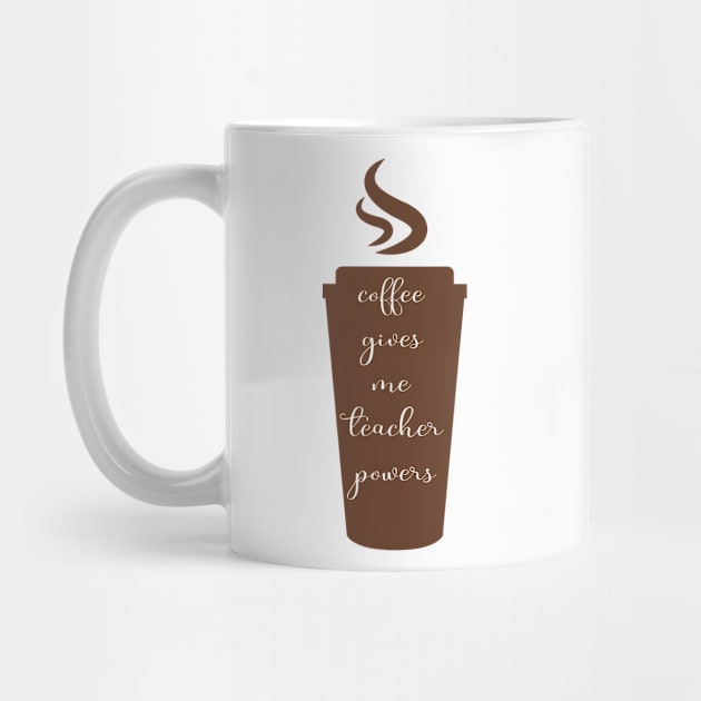 back to school shirt - funny teacher shirt - gift for teacher - coffee gives me teacher powers by YOUNESS98